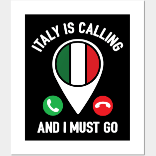 Italy Is Calling I Must Go Posters and Art